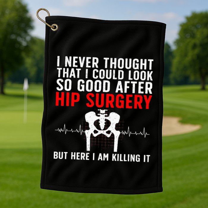 Hip Surgery Art For Wo Hip Replacet Recovering Golf Towel
