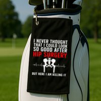 Hip Surgery Art For Wo Hip Replacet Recovering Golf Towel