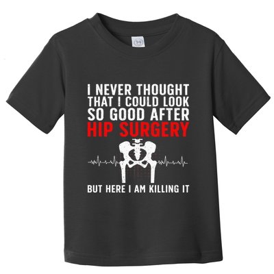 Hip Surgery Art For Wo Hip Replacet Recovering Toddler T-Shirt