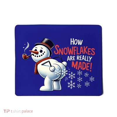 How Snowflakes Are Really Made Christmas Funny Snow Meaningful Gift Mousepad