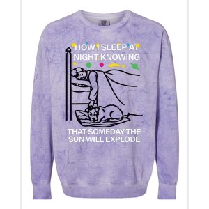 How Sleep At Night Knowing That Someday The Sun Will Explode Colorblast Crewneck Sweatshirt