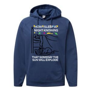 How Sleep At Night Knowing That Someday The Sun Will Explode Performance Fleece Hoodie