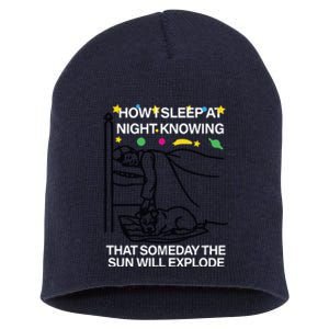 How Sleep At Night Knowing That Someday The Sun Will Explode Short Acrylic Beanie