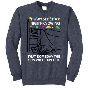 How Sleep At Night Knowing That Someday The Sun Will Explode Sweatshirt