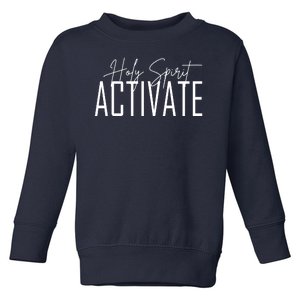 Holy Spirit Activate Toddler Sweatshirt