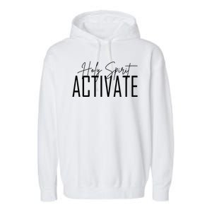 Holy Spirit Activate Garment-Dyed Fleece Hoodie