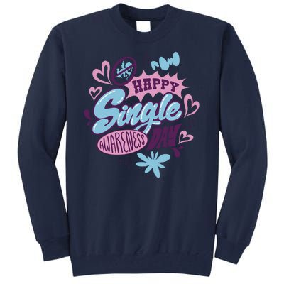 Happy Single Awareness Day Tall Sweatshirt