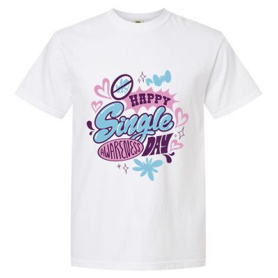 Happy Single Awareness Day Garment-Dyed Heavyweight T-Shirt