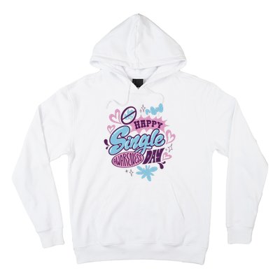 Happy Single Awareness Day Hoodie