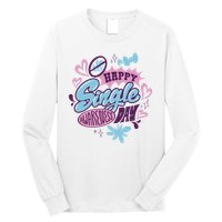 Happy Single Awareness Day Long Sleeve Shirt