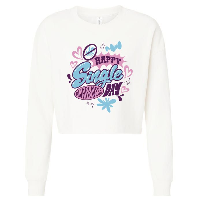 Happy Single Awareness Day Cropped Pullover Crew