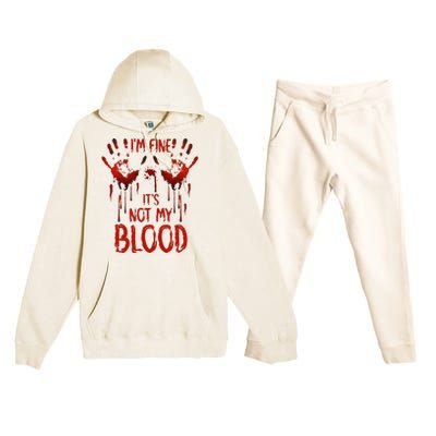 Halloween Splatter Blood Saying I M Fine ItS Not My Blood Premium Hooded Sweatsuit Set