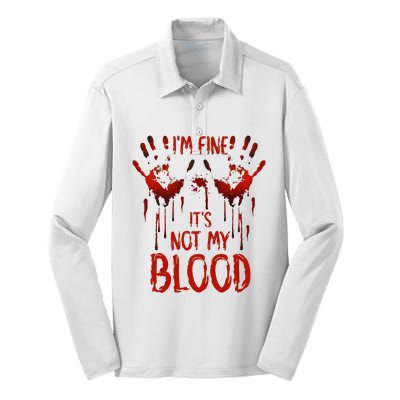 Halloween Splatter Blood Saying I M Fine ItS Not My Blood Silk Touch Performance Long Sleeve Polo