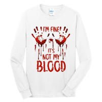 Halloween Splatter Blood Saying I M Fine ItS Not My Blood Tall Long Sleeve T-Shirt