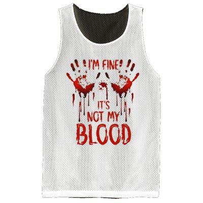 Halloween Splatter Blood Saying I M Fine ItS Not My Blood Mesh Reversible Basketball Jersey Tank