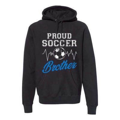 Heartbeat Soccer ball Proud Soccer Brother Soccer lovers Premium Hoodie