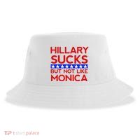 Hillary Sucks But Not Like Monica Funny Election Sustainable Bucket Hat