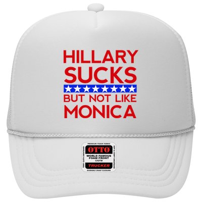 Hillary Sucks But Not Like Monica Funny Election Trucker Hat