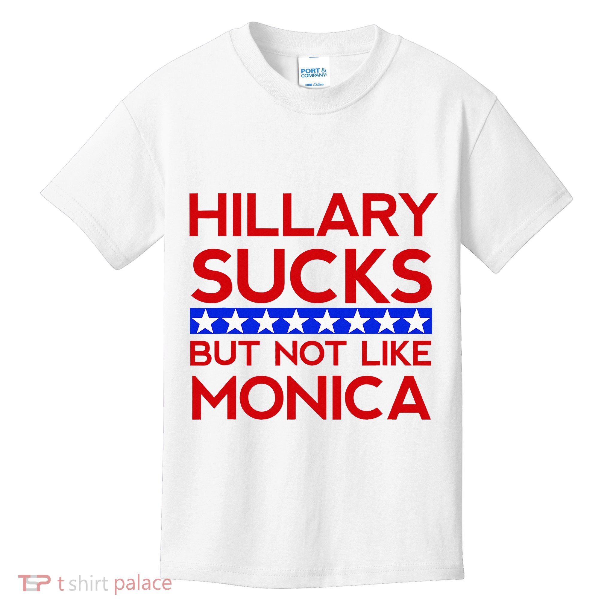 Hillary Sucks But Not Like Monica Funny Election Kids T-Shirt