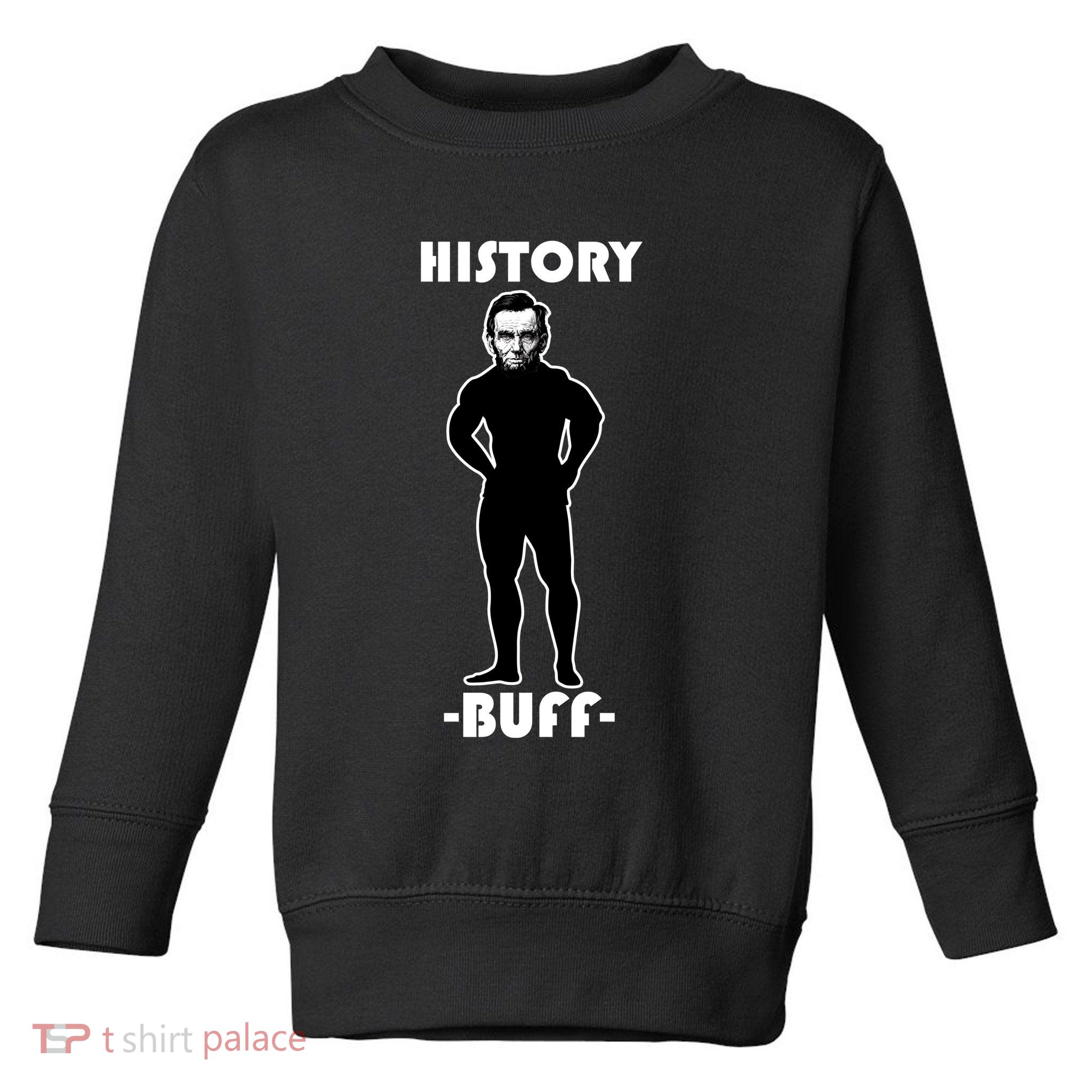 History Buff Abraham Lincoln Toddler Sweatshirt