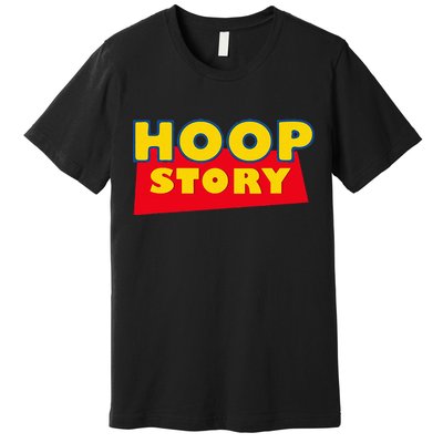 Hoop Story Basketball Fan Street Hoop Premium T-Shirt