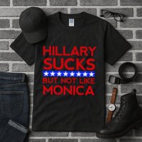 Hillary Sucks But Not Like Monica Funny Election Tall T-Shirt
