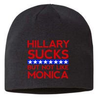 Hillary Sucks But Not Like Monica Funny Election Sustainable Beanie