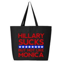 Hillary Sucks But Not Like Monica Funny Election 25L Jumbo Tote
