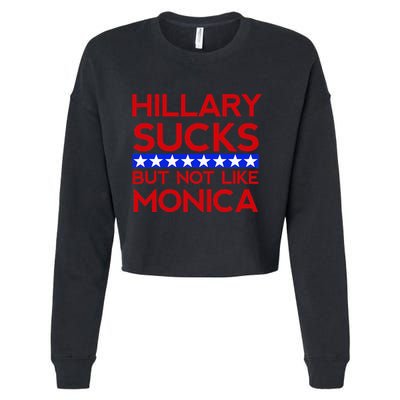 Hillary Sucks But Not Like Monica Funny Election Cropped Pullover Crew
