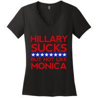 Hillary Sucks But Not Like Monica Funny Election Women's V-Neck T-Shirt