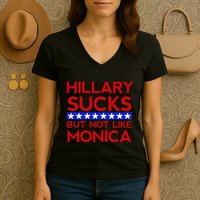 Hillary Sucks But Not Like Monica Funny Election Women's V-Neck T-Shirt