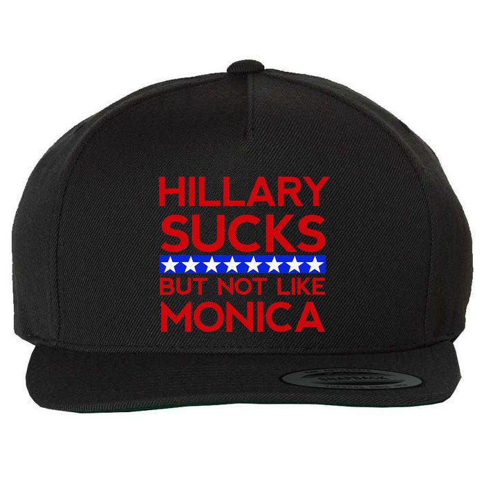 Hillary Sucks But Not Like Monica Funny Election Wool Snapback Cap