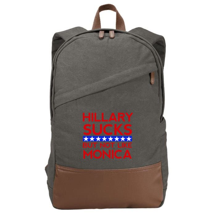 Hillary Sucks But Not Like Monica Funny Election Cotton Canvas Backpack