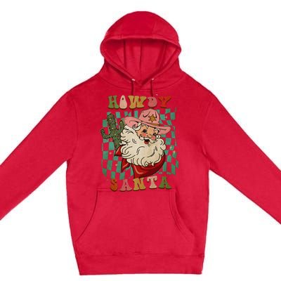 Howdy Santa Christmas Cowboy Santa Xmas Costume Premium Pullover Hoodie