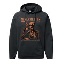 Halloween Skull Coffee Never Better Halloween Skeleton Performance Fleece Hoodie