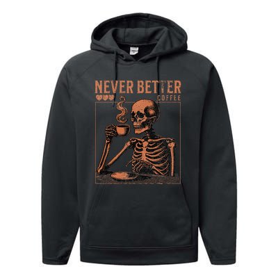 Halloween Skull Coffee Never Better Halloween Skeleton Performance Fleece Hoodie