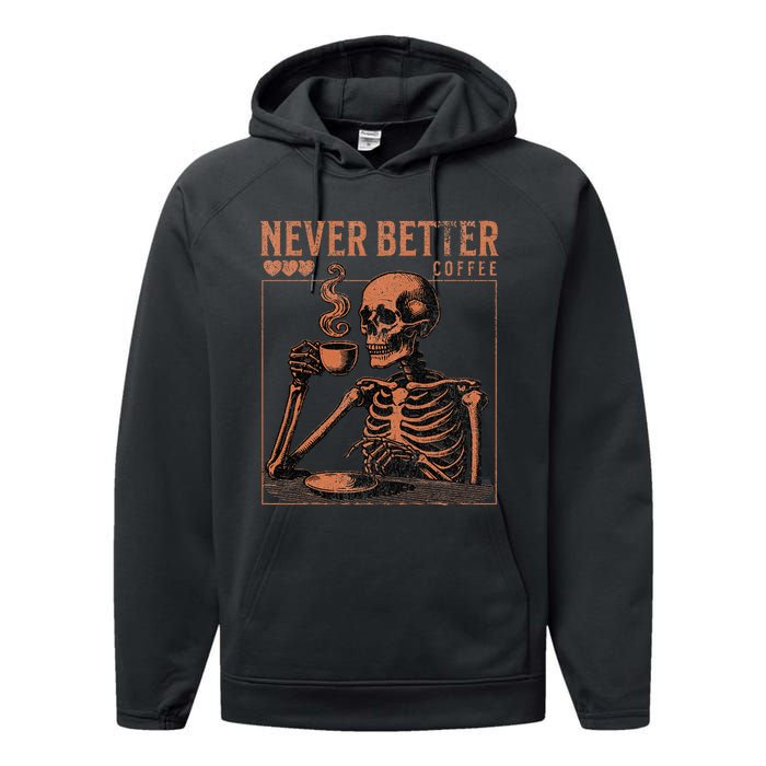 Halloween Skull Coffee Never Better Halloween Skeleton Performance Fleece Hoodie