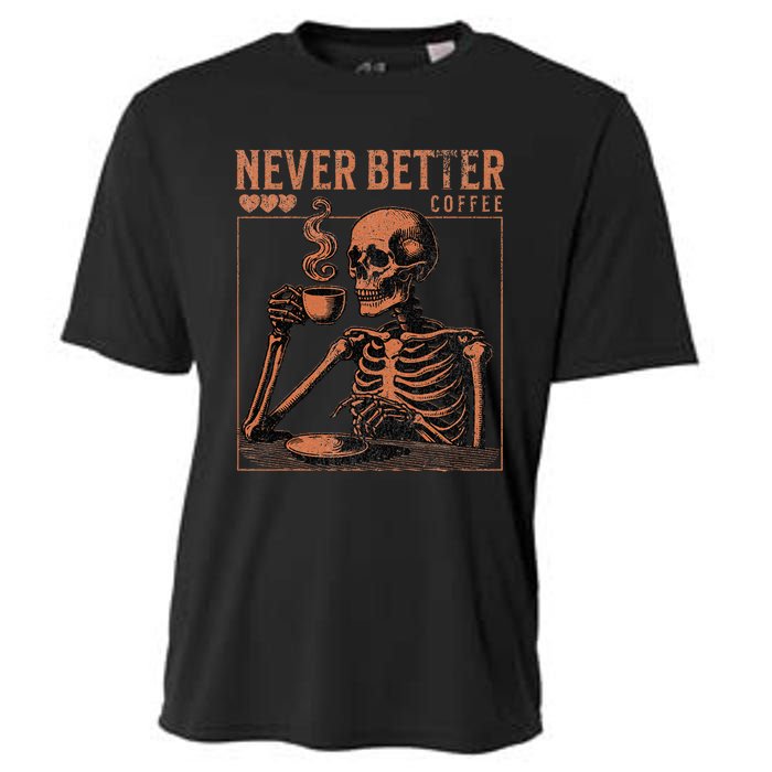 Halloween Skull Coffee Never Better Halloween Skeleton Cooling Performance Crew T-Shirt