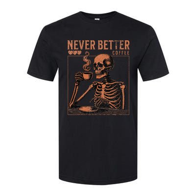 Halloween Skull Coffee Never Better Halloween Skeleton Softstyle CVC T-Shirt