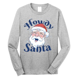 Howdy Santa Christmas Long Sleeve Shirt