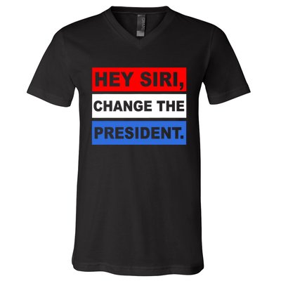 Hey Siri Change The President Funny Political V-Neck T-Shirt