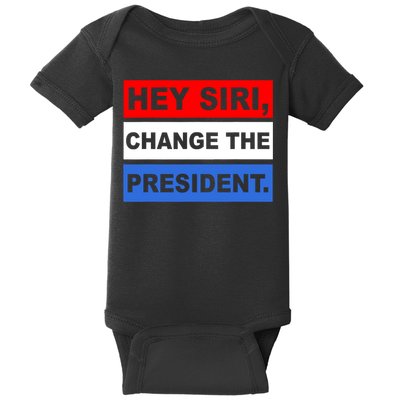 Hey Siri Change The President Funny Political Baby Bodysuit