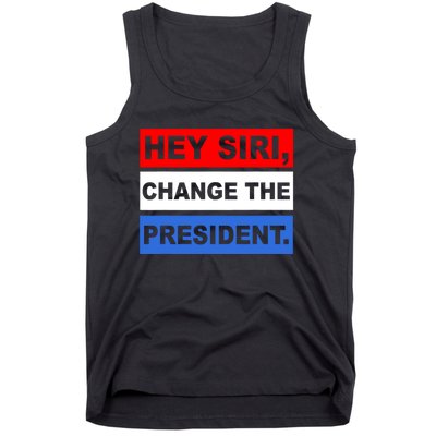 Hey Siri Change The President Funny Political Tank Top