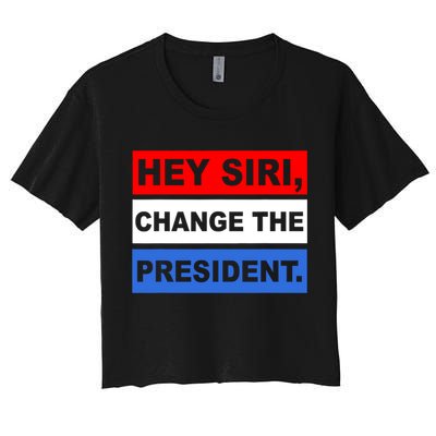 Hey Siri Change The President Funny Political Crop Top