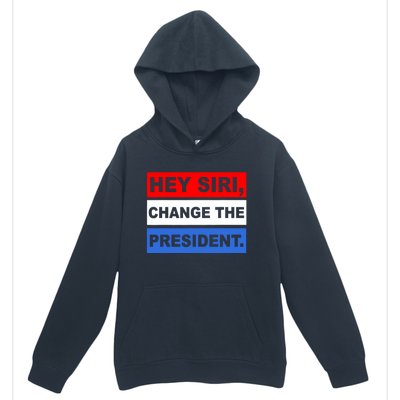 Hey Siri Change The President Funny Political Urban Pullover Hoodie