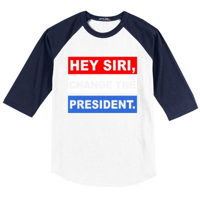 Hey Siri Change The President Funny Political Baseball Sleeve Shirt