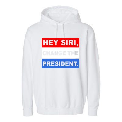 Hey Siri Change The President Funny Political Garment-Dyed Fleece Hoodie