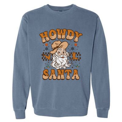 Howdy Santa Cowboy Santa Western Vintage Xmas Gift Garment-Dyed Sweatshirt