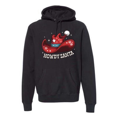 Howdy Santa Cowboy Claus Western Christmas Funny Xmas Pjs Premium Hoodie