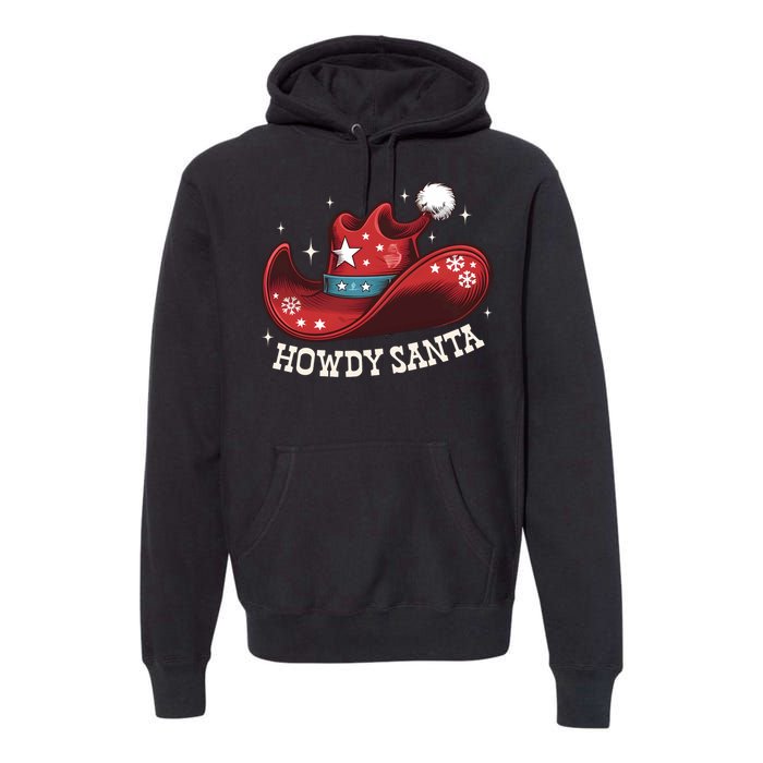 Howdy Santa Cowboy Claus Western Christmas Funny Xmas Pjs Premium Hoodie